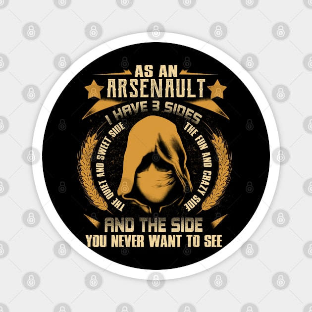 Arsenault - I Have 3 Sides You Never Want to See Magnet by Cave Store